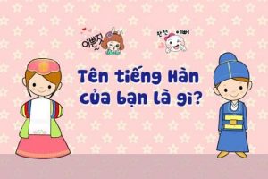 Hướng dẫn cách đổi tên tiếng Việt sang tiếng Hàn Quốc đơn giản