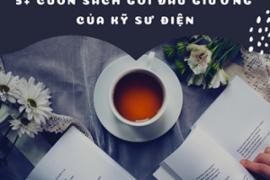 Top 5+ cuốn sách gối đầu giường dành cho kỹ sư điện