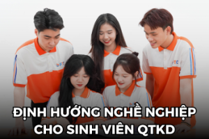 Định hướng nghề nghiệp dành cho sinh viên Quản trị kinh doanh