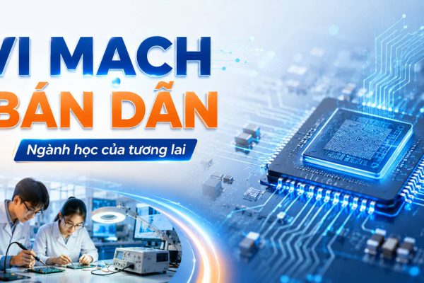 Ngành Vi mạch bán dẫn: Cơn khát nhân lực thế kỷ và cơ hội vàng để thế hệ 2k8 bứt phá